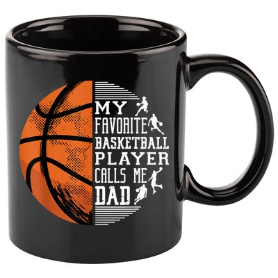 My Favorite Basketball Player Calls Me Dad Basketball Dad 11oz C Handle Ceramic Mug