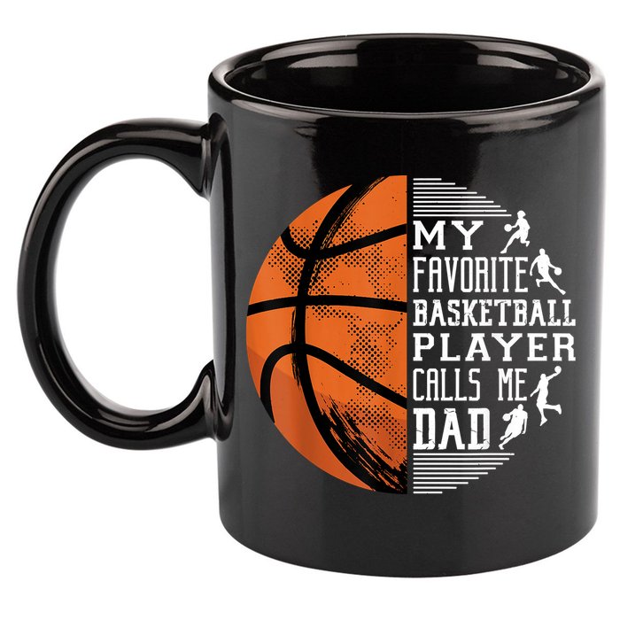 My Favorite Basketball Player Calls Me Dad Basketball Dad 11oz C Handle Ceramic Mug