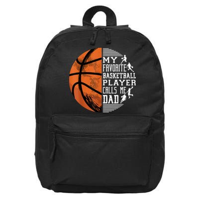 My Favorite Basketball Player Calls Me Dad Basketball Dad 16 in Basic Backpack