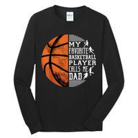 My Favorite Basketball Player Calls Me Dad Basketball Dad Tall Long Sleeve T-Shirt