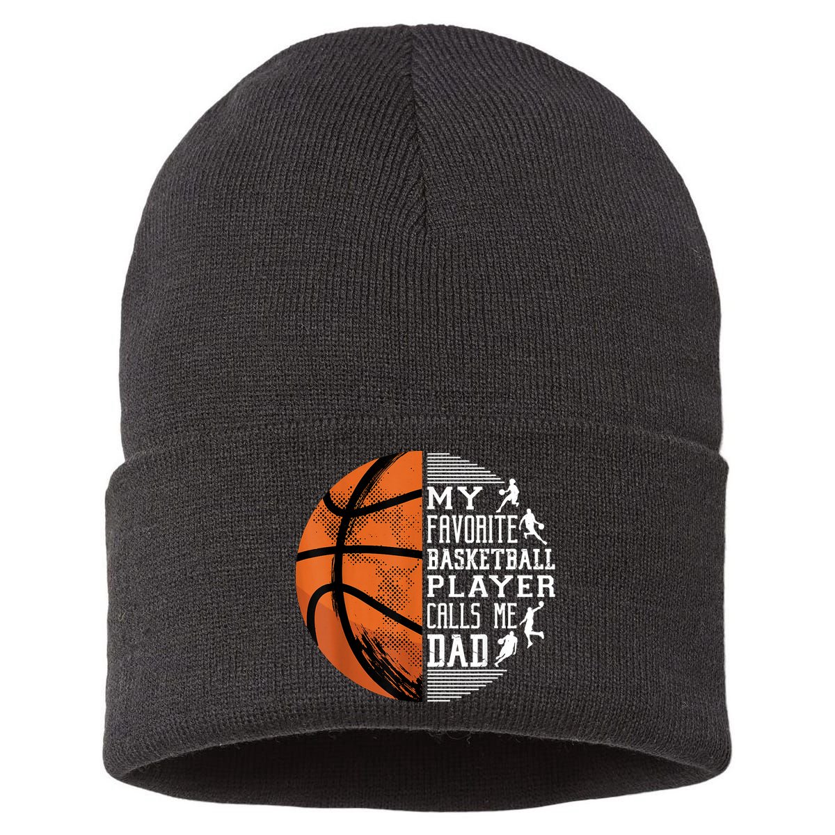 My Favorite Basketball Player Calls Me Dad Basketball Dad Sustainable Knit Beanie