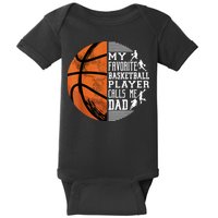 My Favorite Basketball Player Calls Me Dad Basketball Dad Baby Bodysuit