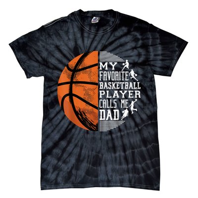 My Favorite Basketball Player Calls Me Dad Basketball Dad Tie-Dye T-Shirt