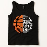 My Favorite Basketball Player Calls Me Dad Basketball Dad Tank Top