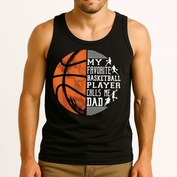 My Favorite Basketball Player Calls Me Dad Basketball Dad Tank Top