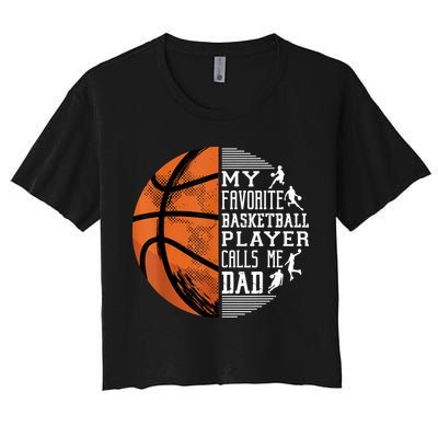 My Favorite Basketball Player Calls Me Dad Basketball Dad Crop Top