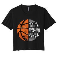 My Favorite Basketball Player Calls Me Dad Basketball Dad Crop Top