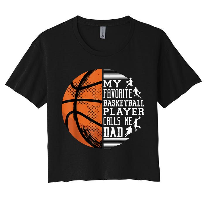 My Favorite Basketball Player Calls Me Dad Basketball Dad Crop Top