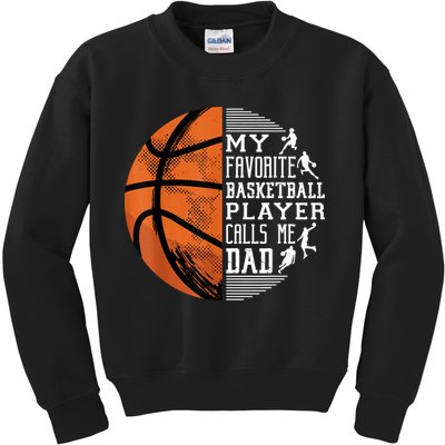 My Favorite Basketball Player Calls Me Dad Basketball Dad Kids Sweatshirt