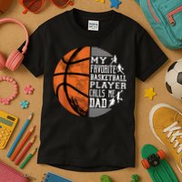 My Favorite Basketball Player Calls Me Dad Basketball Dad Kids T-Shirt