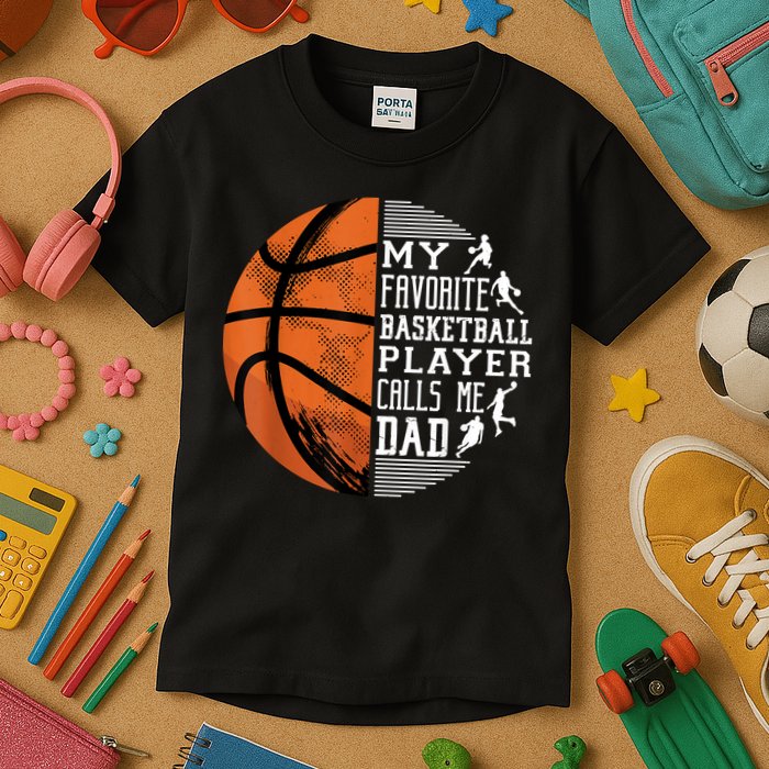 My Favorite Basketball Player Calls Me Dad Basketball Dad Kids T-Shirt