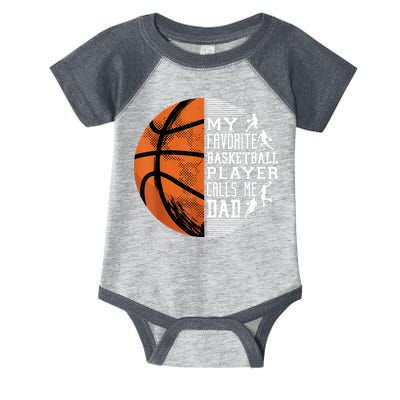 My Favorite Basketball Player Calls Me Dad Basketball Dad Infant Baby Jersey Bodysuit