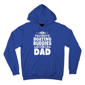 My Favorite Boating Buddies Call Me Dad Boating Great Gift Hoodie