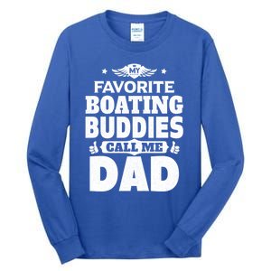 My Favorite Boating Buddies Call Me Dad Boating Great Gift Tall Long Sleeve T-Shirt