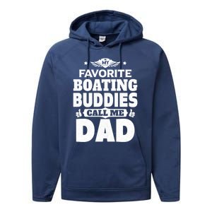 My Favorite Boating Buddies Call Me Dad Boating Great Gift Performance Fleece Hoodie