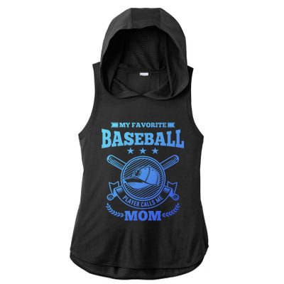 My Favorite Baseball Player Calls Me Mom Gifgift Ladies PosiCharge Tri-Blend Wicking Draft Hoodie Tank