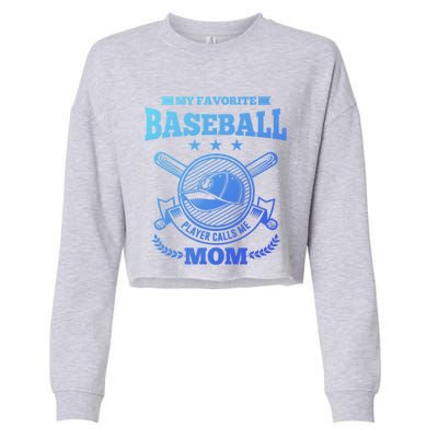 My Favorite Baseball Player Calls Me Mom Gifgift Cropped Pullover Crew