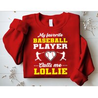 My Favorite Baseball Player Calls Me Lollie Mother's Day Sweatshirt