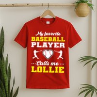 My Favorite Baseball Player Calls Me Lollie Mother's Day T-Shirt