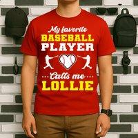 My Favorite Baseball Player Calls Me Lollie Mother's Day T-Shirt