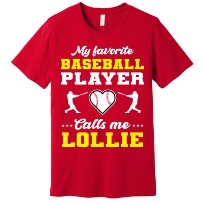 My Favorite Baseball Player Calls Me Lollie Mother's Day Premium T-Shirt
