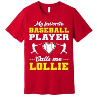 My Favorite Baseball Player Calls Me Lollie Mother's Day Premium T-Shirt