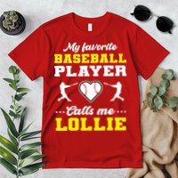 My Favorite Baseball Player Calls Me Lollie Mother's Day Premium T-Shirt