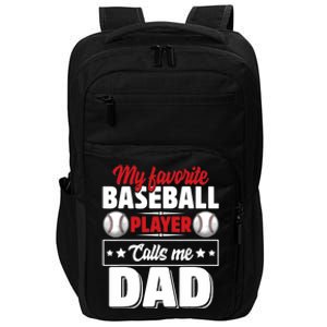 My Favorite Baseball Player Calls Me Dad Impact Tech Backpack