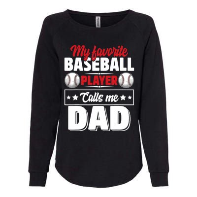 My Favorite Baseball Player Calls Me Dad Womens California Wash Sweatshirt