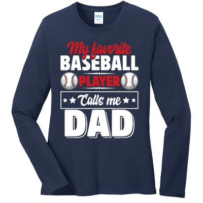 My Favorite Baseball Player Calls Me Dad Ladies Long Sleeve Shirt