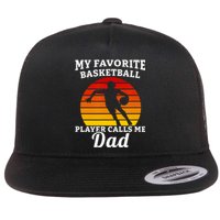 My Favorite Basketball Player Calls Me Dad Basketball Player Flat Bill Trucker Hat