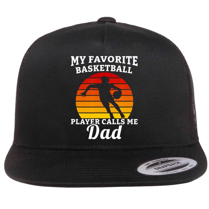 My Favorite Basketball Player Calls Me Dad Basketball Player Flat Bill Trucker Hat