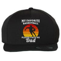 My Favorite Basketball Player Calls Me Dad Basketball Player Wool Snapback Cap