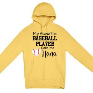 My Favorite Baseball Player Calls Me Nana Premium Pullover Hoodie