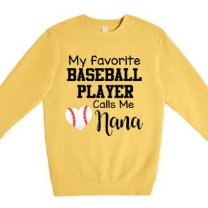 My Favorite Baseball Player Calls Me Nana Premium Crewneck Sweatshirt