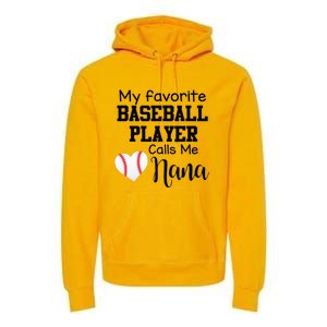 My Favorite Baseball Player Calls Me Nana Premium Hoodie