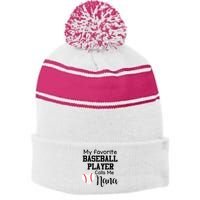 My Favorite Baseball Player Calls Me Nana Stripe Pom Pom Beanie