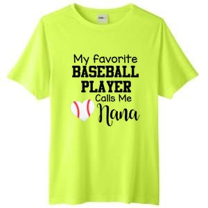 My Favorite Baseball Player Calls Me Nana Tall Fusion ChromaSoft Performance T-Shirt