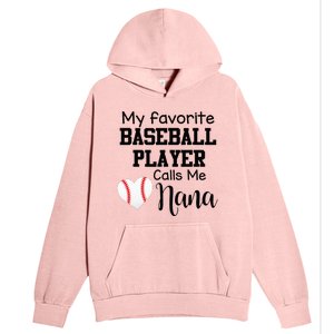 My Favorite Baseball Player Calls Me Nana Urban Pullover Hoodie