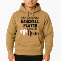 My Favorite Baseball Player Calls Me Nana Hoodie