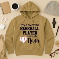 My Favorite Baseball Player Calls Me Nana Hoodie