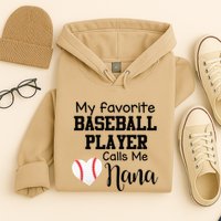 My Favorite Baseball Player Calls Me Nana Hoodie
