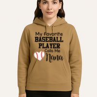 My Favorite Baseball Player Calls Me Nana Hoodie