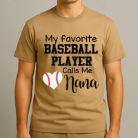 My Favorite Baseball Player Calls Me Nana T-Shirt