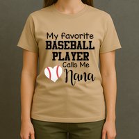 My Favorite Baseball Player Calls Me Nana T-Shirt