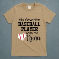 My Favorite Baseball Player Calls Me Nana T-Shirt