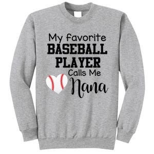 My Favorite Baseball Player Calls Me Nana Sweatshirt