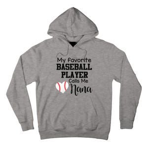 My Favorite Baseball Player Calls Me Nana Tall Hoodie