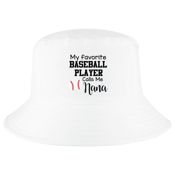 My Favorite Baseball Player Calls Me Nana Cool Comfort Performance Bucket Hat