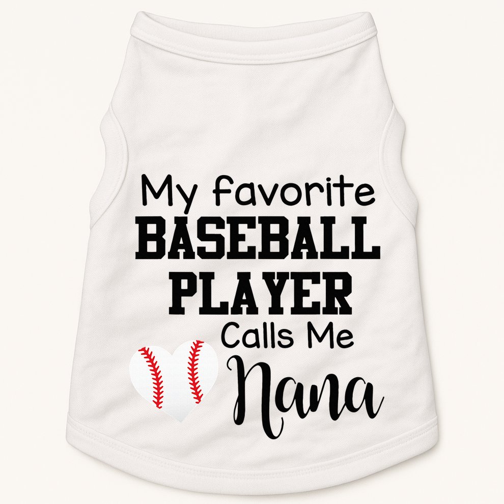 My Favorite Baseball Player Calls Me Nana Doggie Tank